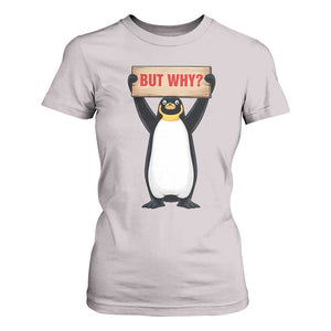 But Why Penguin T Shirt For Women Funny Nihilist Penguin Hiking Meme TS14 Ice Gray Print Your Wear