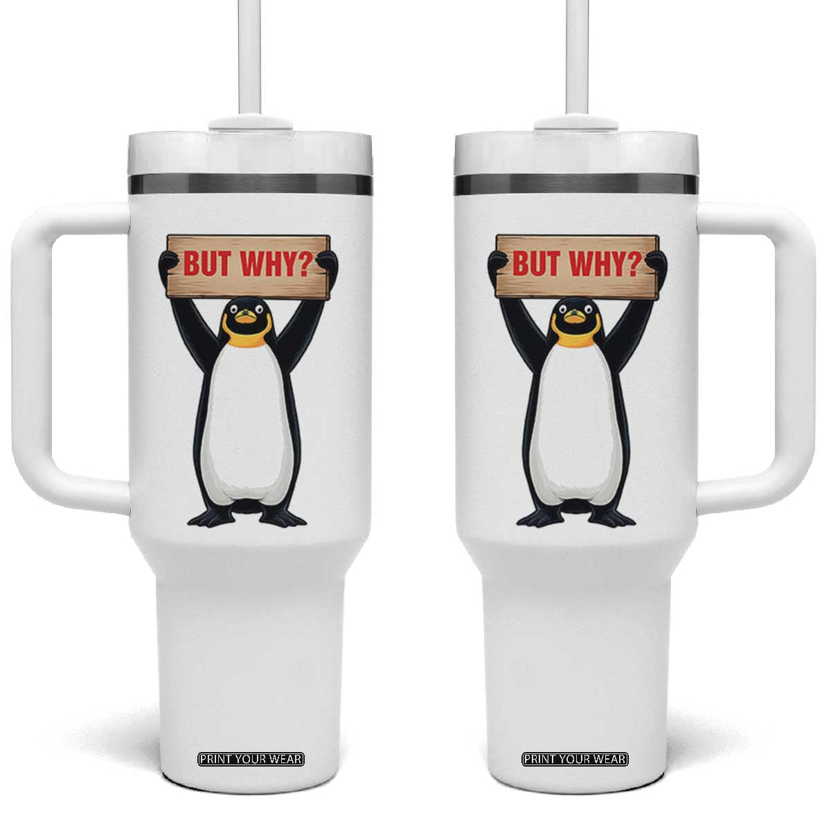 But Why Penguin Tumbler With Handle Funny Nihilist Penguin Hiking Meme TS14 One Size: 40 oz White Print Your Wear