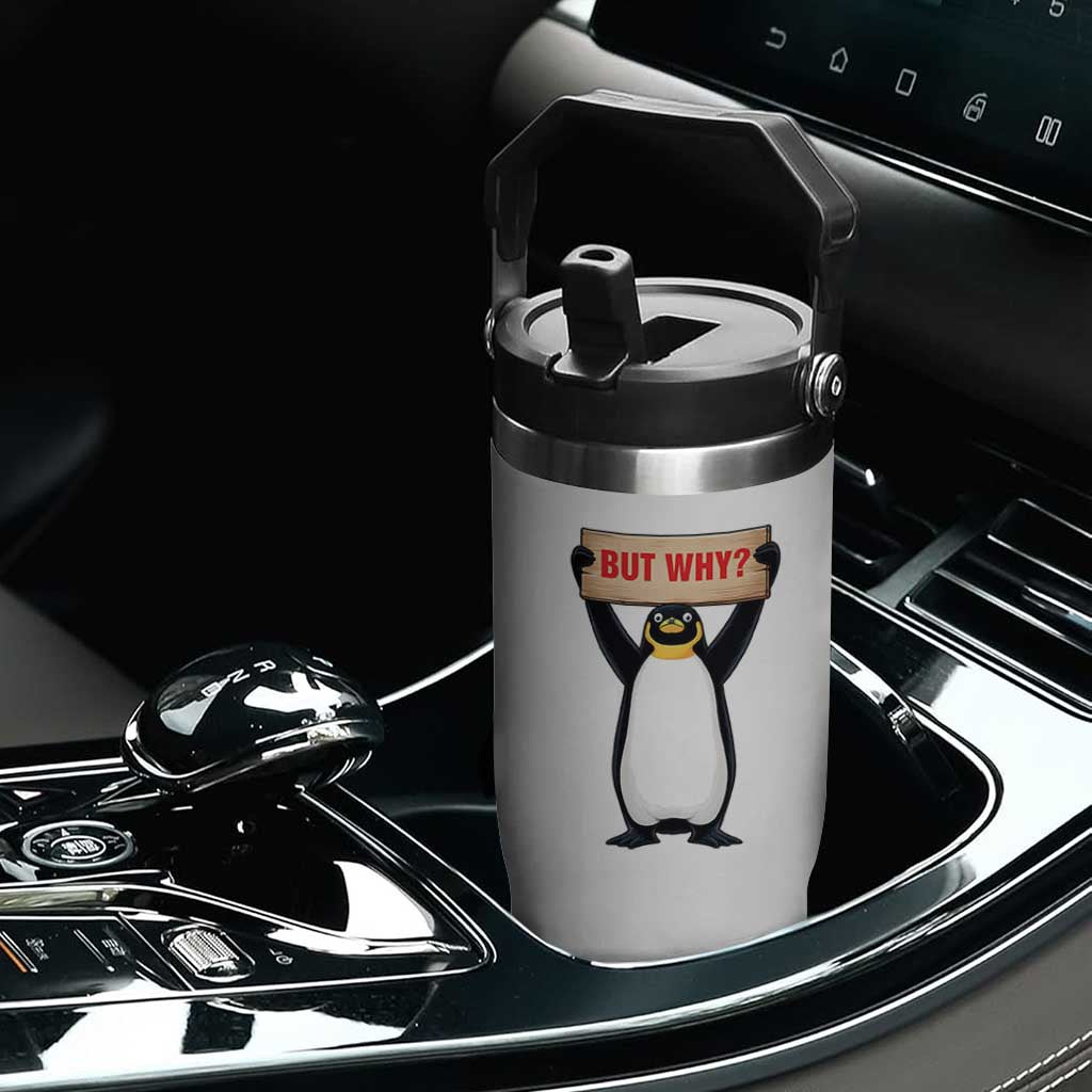 But Why Penguin Flip Straw Tumbler Funny Nihilist Penguin Hiking Meme TS14 Print Your Wear