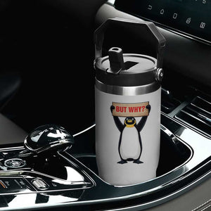 But Why Penguin Flip Straw Tumbler Funny Nihilist Penguin Hiking Meme TS14 Print Your Wear