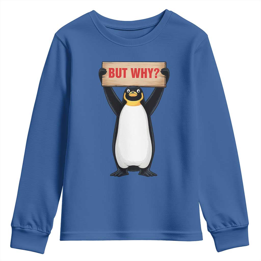 But Why Penguin Youth Sweatshirt Funny Nihilist Penguin Hiking Meme TS14 Royal Blue Print Your Wear