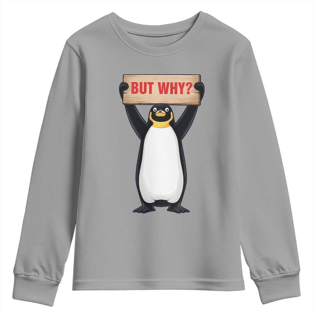 But Why Penguin Youth Sweatshirt Funny Nihilist Penguin Hiking Meme TS14 Sport Gray Print Your Wear