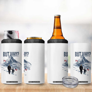 But Why Penguin 4 in 1 Can Cooler Tumbler Head Towards The Mountains Penguin Meme TS14 Print Your Wear