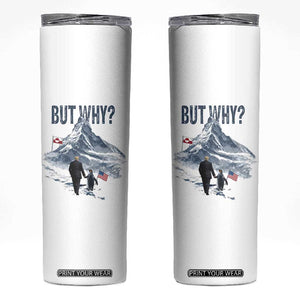 But Why Penguin Skinny Tumbler Head Towards The Mountains Penguin Meme TS14 White Print Your Wear