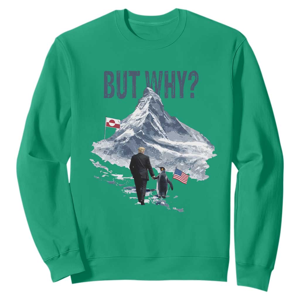 But Why Penguin Sweatshirt Head Towards The Mountains Penguin Meme TS14 Irish Green Print Your Wear