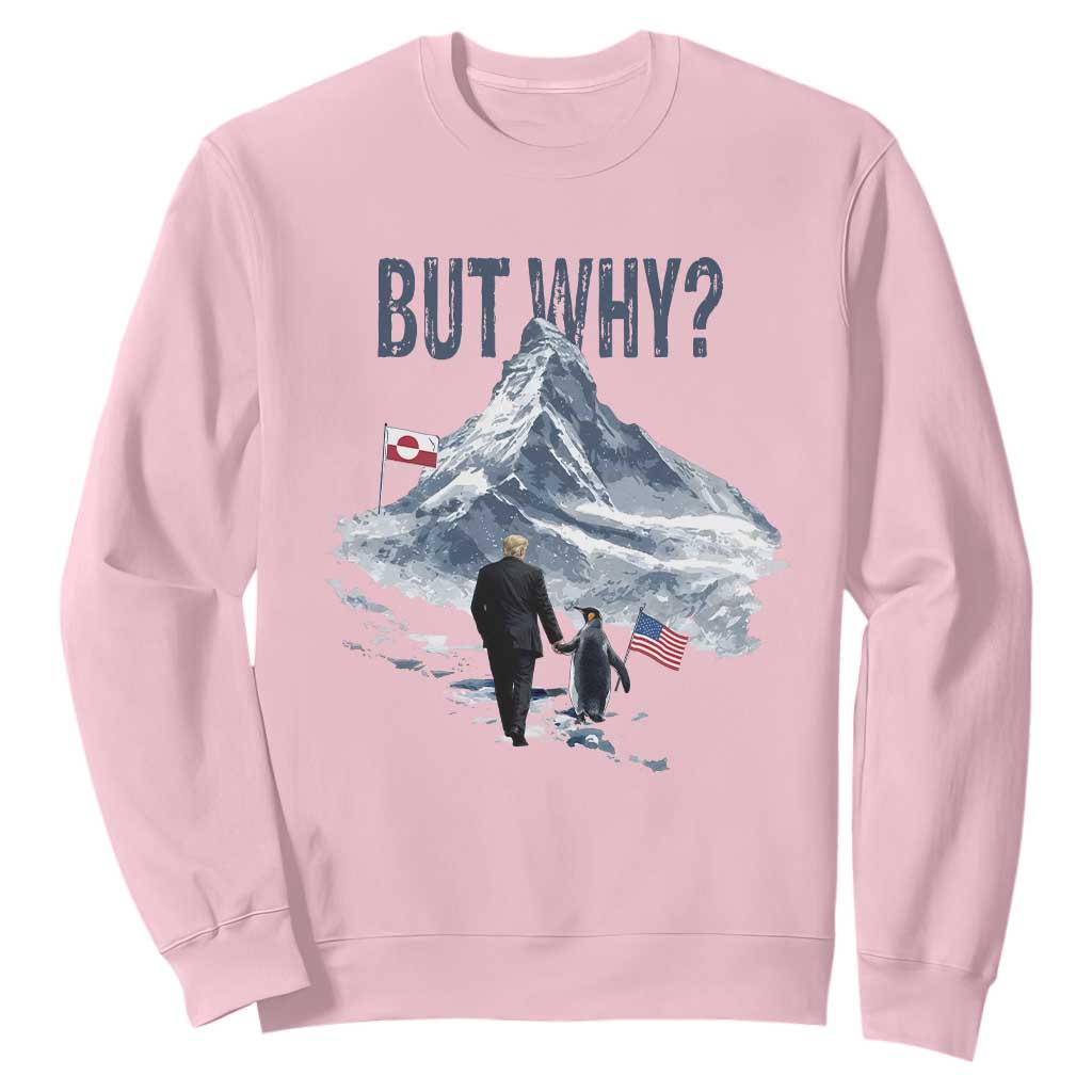 But Why Penguin Sweatshirt Head Towards The Mountains Penguin Meme TS14 Light Pink Print Your Wear