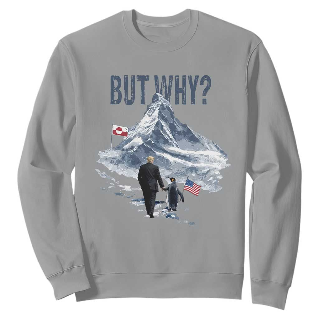 But Why Penguin Sweatshirt Head Towards The Mountains Penguin Meme TS14 Sport Gray Print Your Wear
