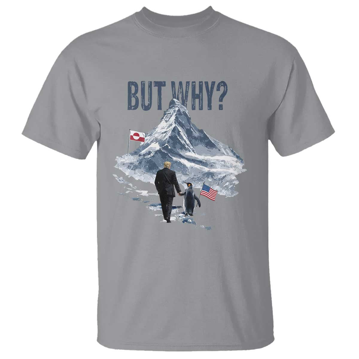 But Why Penguin T Shirt Head Towards The Mountains Penguin Meme TS14 Sport Gray Print Your Wear