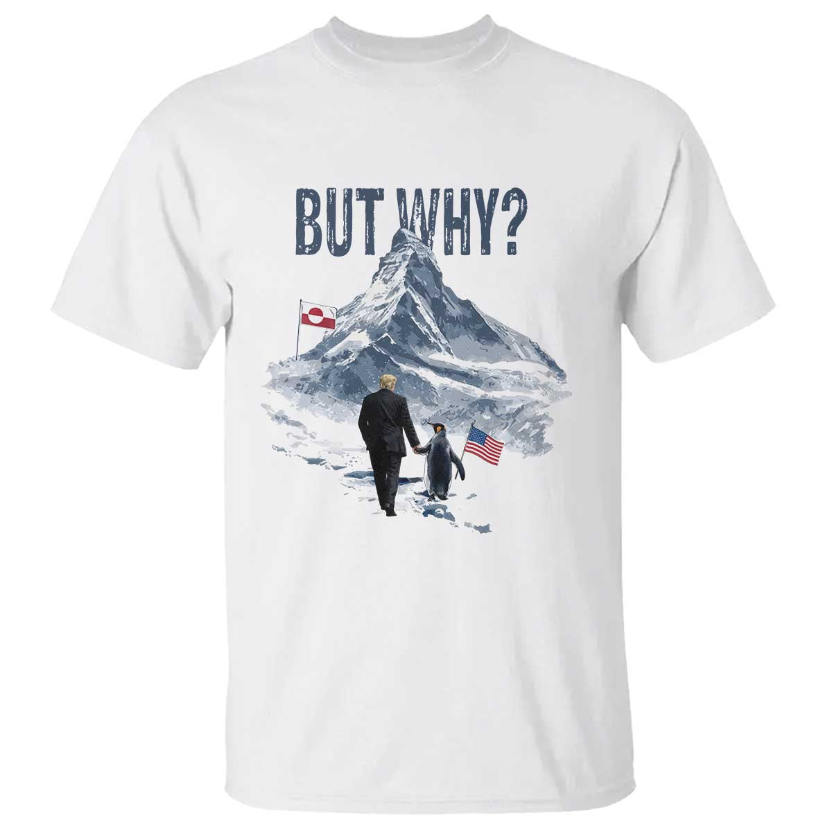 But Why Penguin T Shirt Head Towards The Mountains Penguin Meme TS14 White Print Your Wear