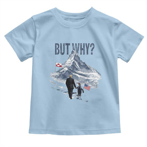 But Why Penguin Toddler T Shirt Head Towards The Mountains Penguin Meme TS14 Light Blue Print Your Wear