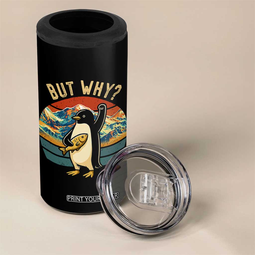 But Why Penguin 4 in 1 Can Cooler Tumbler Nihilist Penguin Mountain Hiking TS14 Print Your Wear