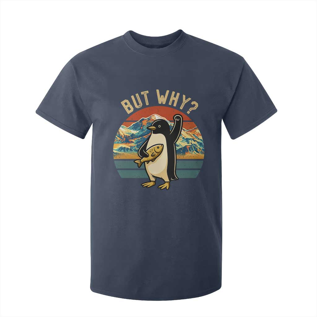 But Why Penguin T Shirt For Kid Nihilist Penguin Mountain Hiking TS14 Navy Print Your Wear