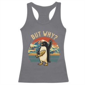 But Why Penguin Racerback Tank Top Nihilist Penguin Mountain Hiking TS14 Charcoal Print Your Wear
