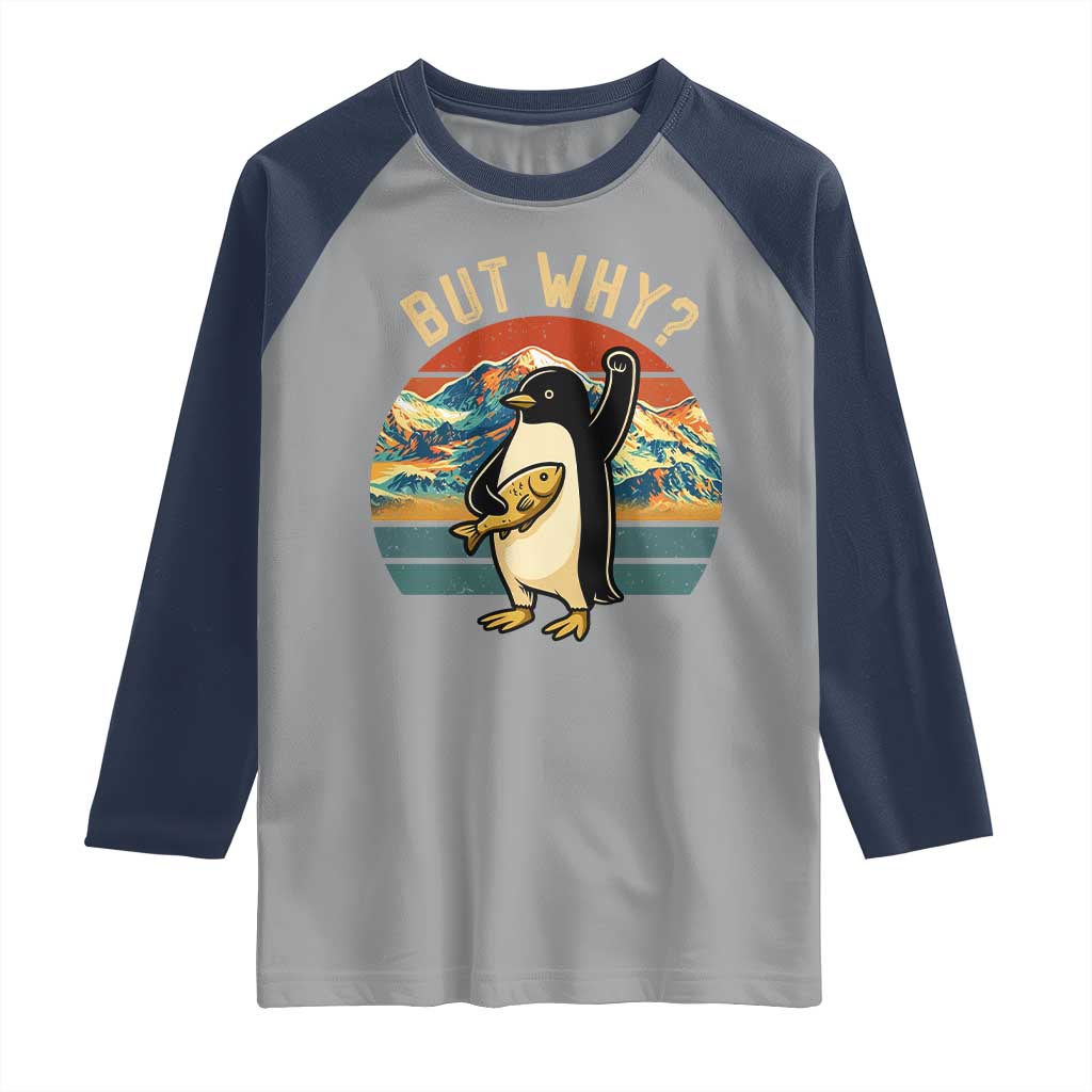 But Why Penguin Raglan Shirt Nihilist Penguin Mountain Hiking TS14 Sport Gray Navy Print Your Wear
