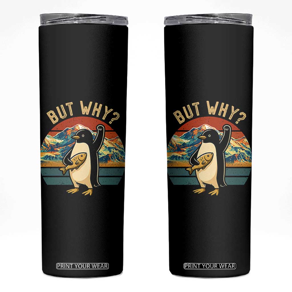 But Why Penguin Skinny Tumbler Nihilist Penguin Mountain Hiking TS14 Black Print Your Wear
