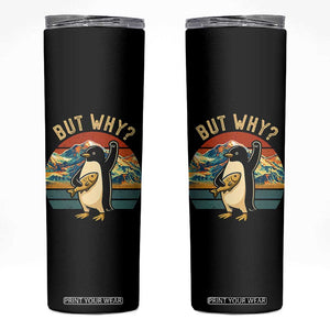 But Why Penguin Skinny Tumbler Nihilist Penguin Mountain Hiking TS14 Black Print Your Wear