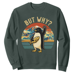 But Why Penguin Sweatshirt Nihilist Penguin Mountain Hiking TS14 Dark Forest Green Print Your Wear