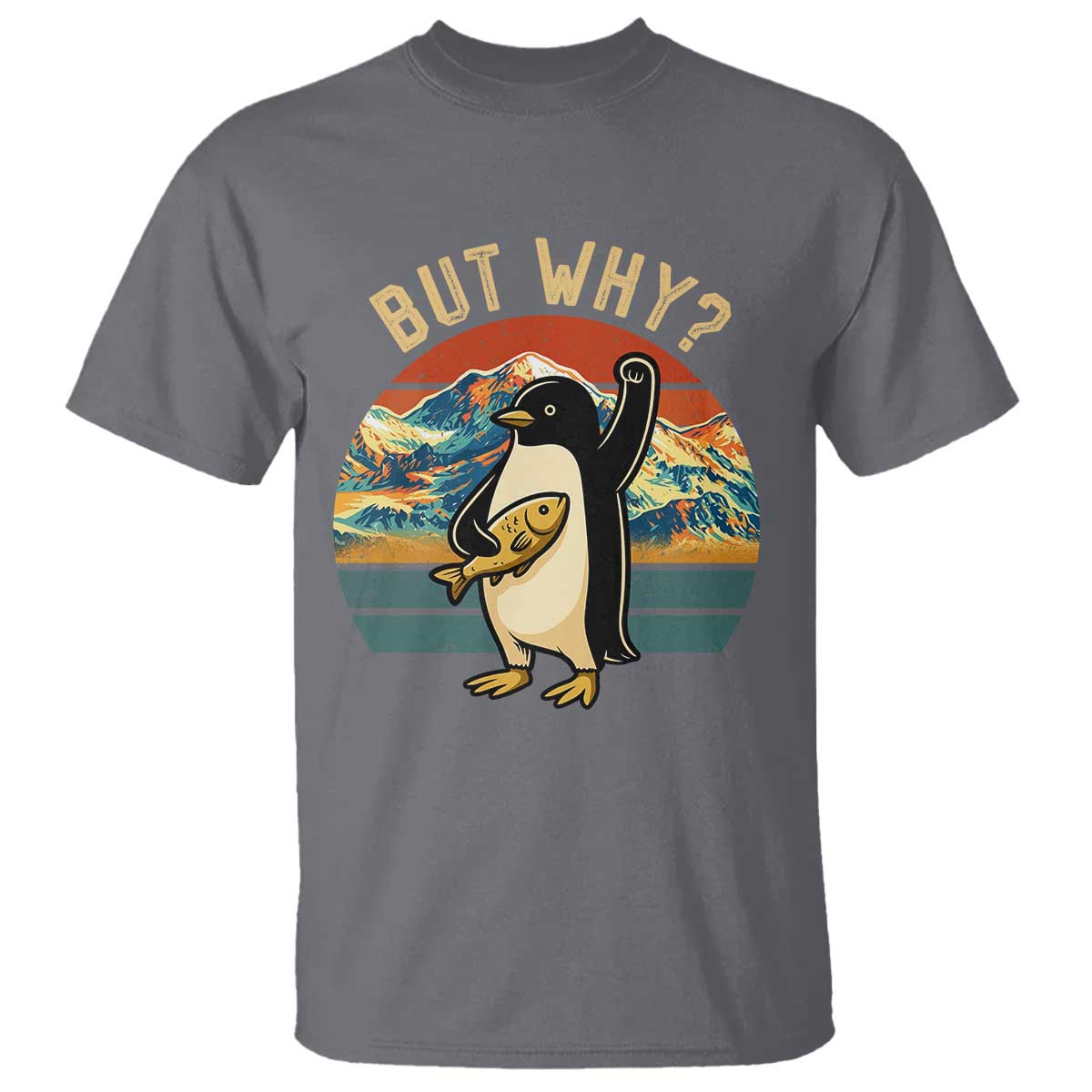 But Why Penguin T Shirt Nihilist Penguin Mountain Hiking TS14 Charcoal Print Your Wear