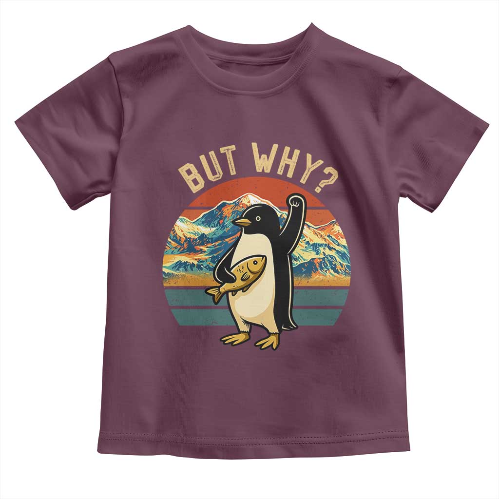 But Why Penguin Toddler T Shirt Nihilist Penguin Mountain Hiking TS14 Maroon Print Your Wear