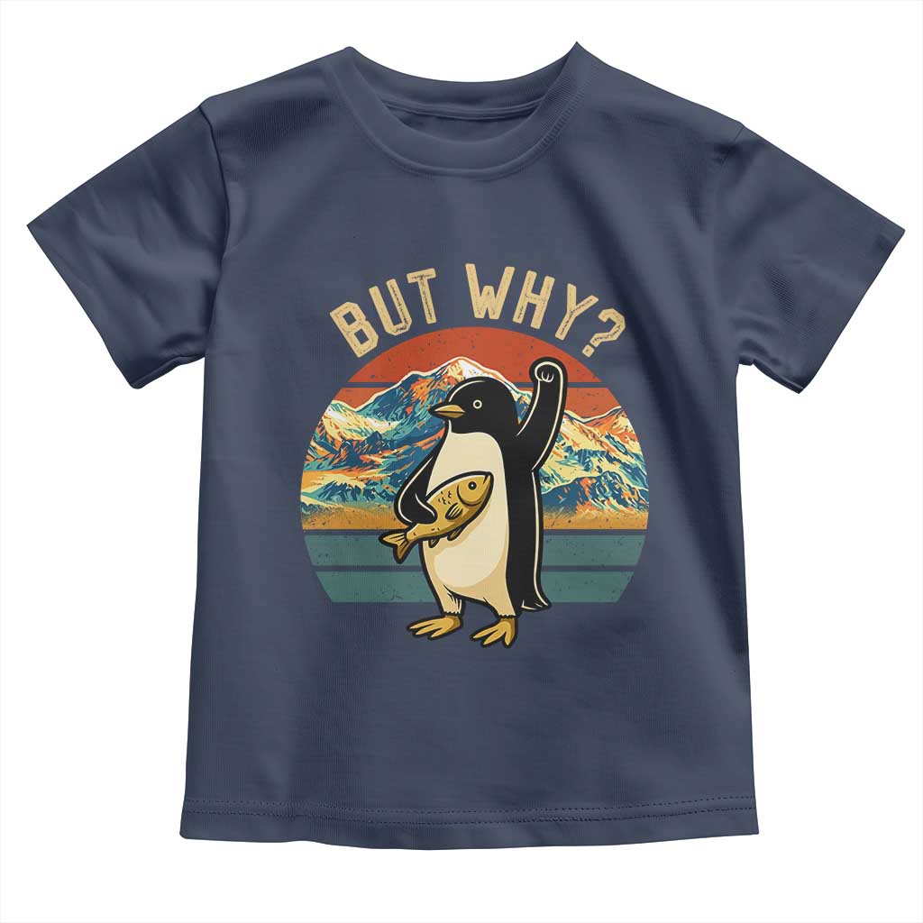 But Why Penguin Toddler T Shirt Nihilist Penguin Mountain Hiking TS14 Navy Print Your Wear