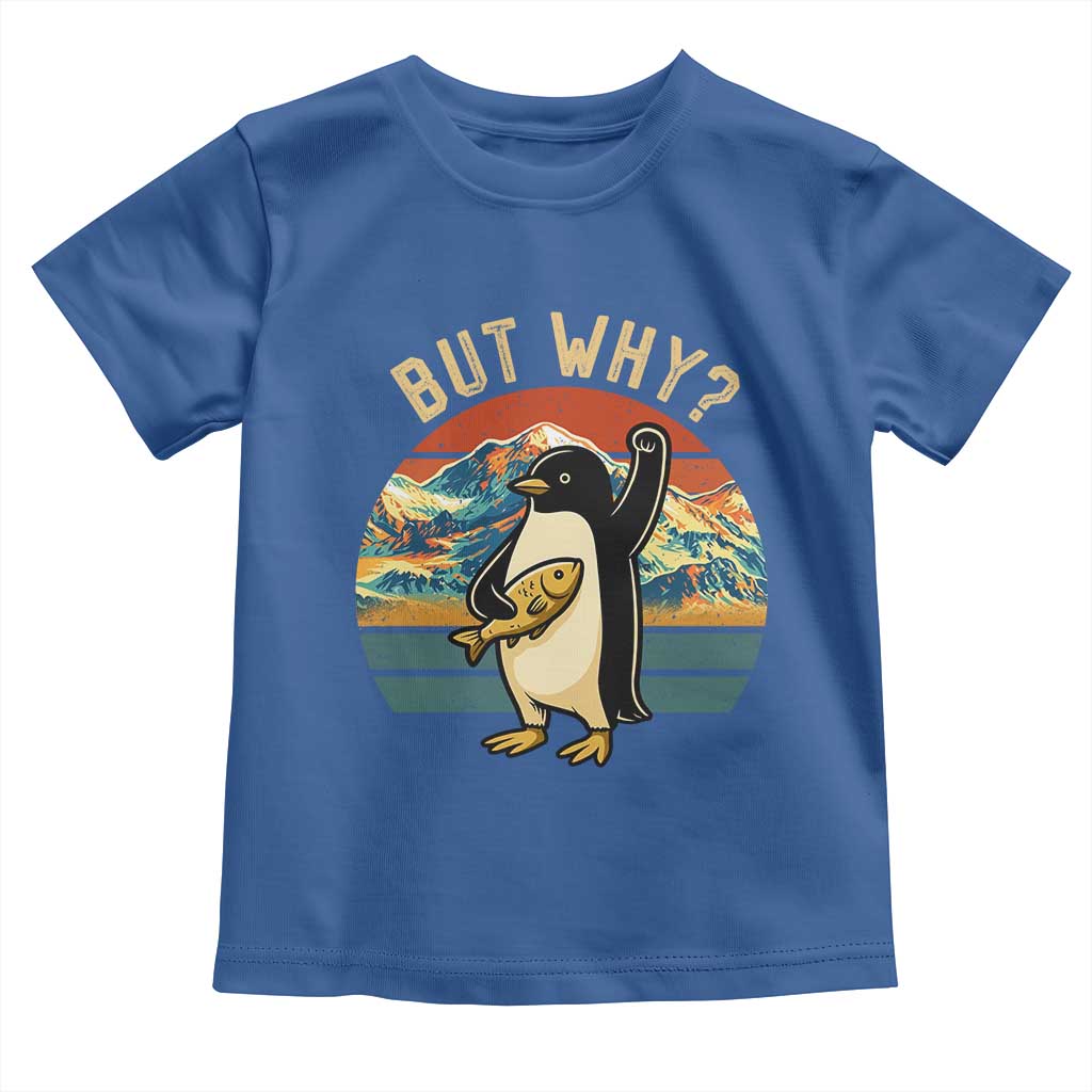 But Why Penguin Toddler T Shirt Nihilist Penguin Mountain Hiking TS14 Royal Blue Print Your Wear