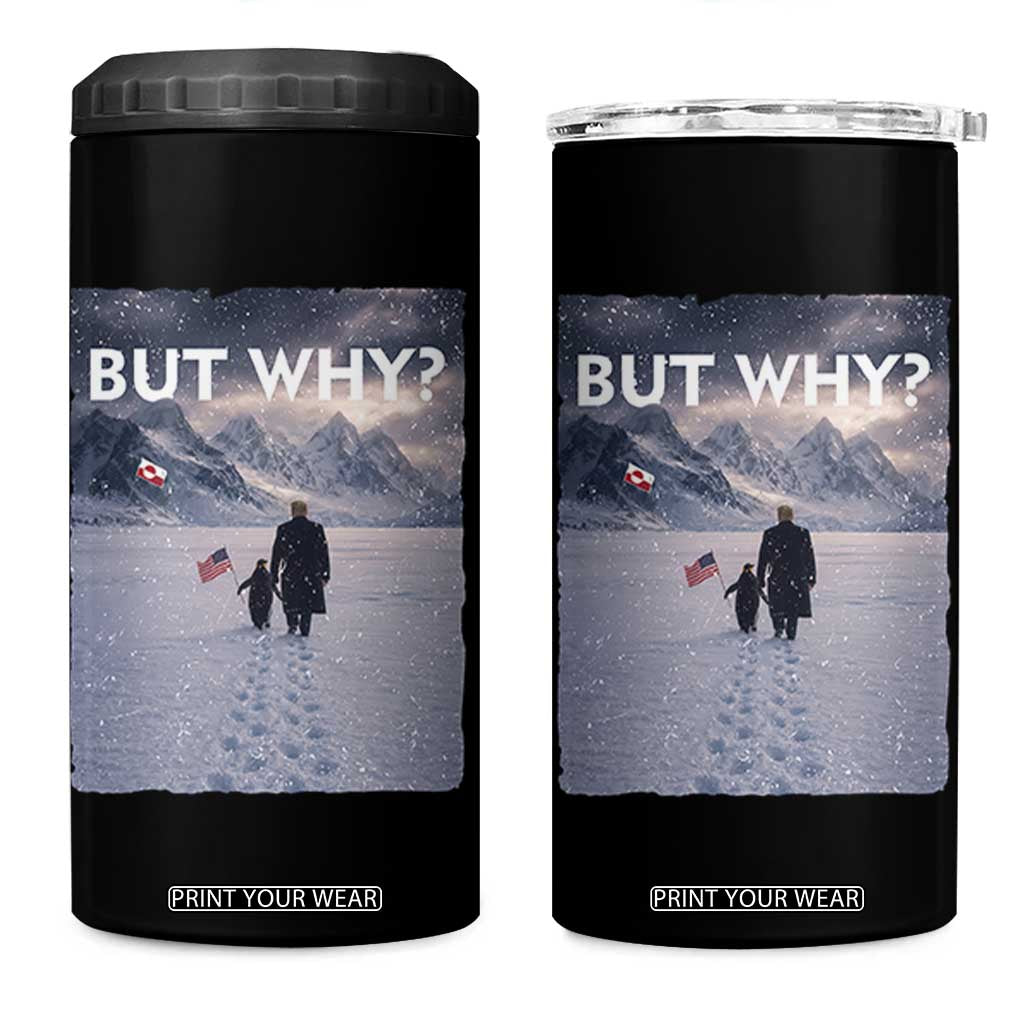 But Why Penguin 4 in 1 Can Cooler Tumbler Trump Nihilist Penguin Political Meme Minimal TS14 One Size: 16 oz Black Print Your Wear
