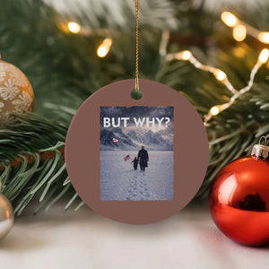 But Why Penguin Ceramic Ornament Trump Nihilist Penguin Political Meme Minimal TS14 1pc Mocha Print Your Wear