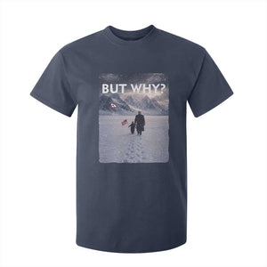 But Why Penguin T Shirt For Kid Trump Nihilist Penguin Political Meme Minimal TS14 Navy Print Your Wear