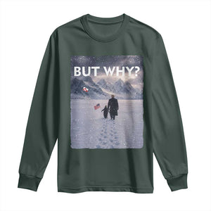 But Why Penguin Long Sleeve Shirt Trump Nihilist Penguin Political Meme Minimal TS14 Dark Forest Green Print Your Wear