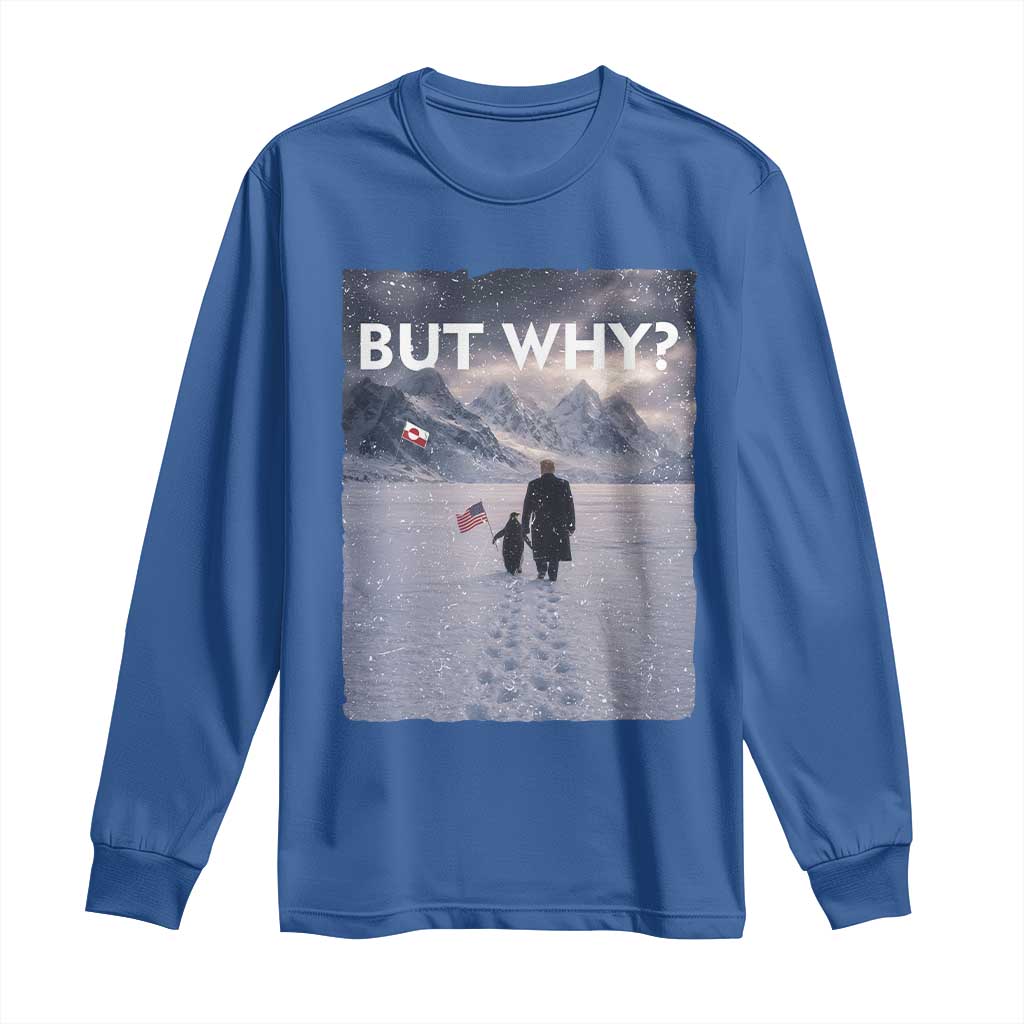 But Why Penguin Long Sleeve Shirt Trump Nihilist Penguin Political Meme Minimal TS14 Royal Blue Print Your Wear