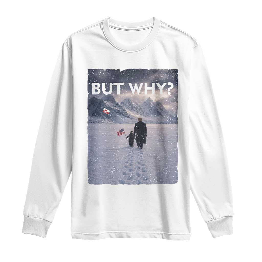 But Why Penguin Long Sleeve Shirt Trump Nihilist Penguin Political Meme Minimal TS14 White Print Your Wear