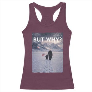 But Why Penguin Racerback Tank Top Trump Nihilist Penguin Political Meme Minimal TS14 Maroon Print Your Wear