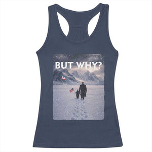 But Why Penguin Racerback Tank Top Trump Nihilist Penguin Political Meme Minimal TS14 Navy Print Your Wear