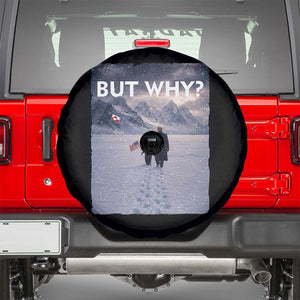 But Why Penguin Spare Tire Cover Trump Nihilist Penguin Political Meme Minimal TS14 Black Print Your Wear
