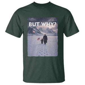 But Why Penguin T Shirt Trump Nihilist Penguin Political Meme Minimal TS14 Dark Forest Green Print Your Wear