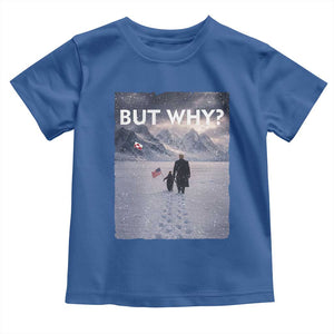 But Why Penguin Toddler T Shirt Trump Nihilist Penguin Political Meme Minimal TS14 Royal Blue Print Your Wear