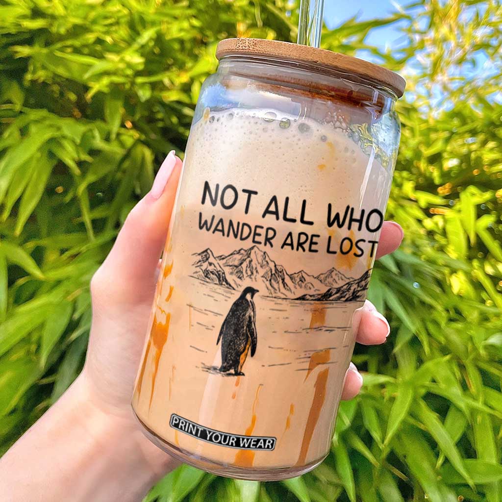 But Why Penguin Glass Can Not All Who Wander Are Lost TS14 White Print Your Wear