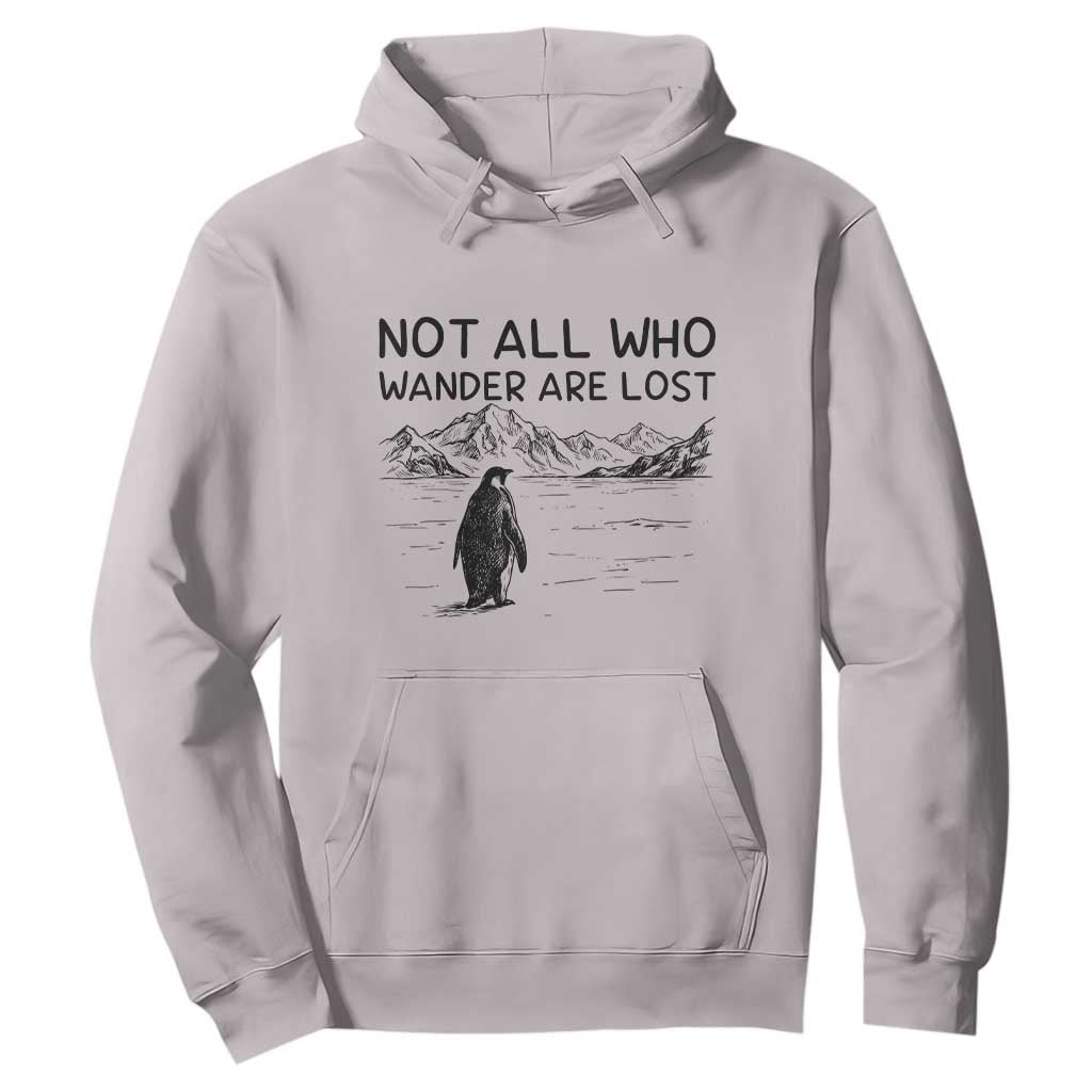 But Why Penguin Hoodie Not All Who Wander Are Lost TS14 Ice Gray Print Your Wear