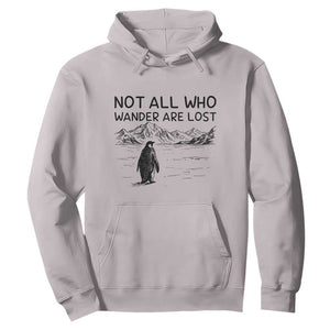 But Why Penguin Hoodie Not All Who Wander Are Lost TS14 Ice Gray Print Your Wear