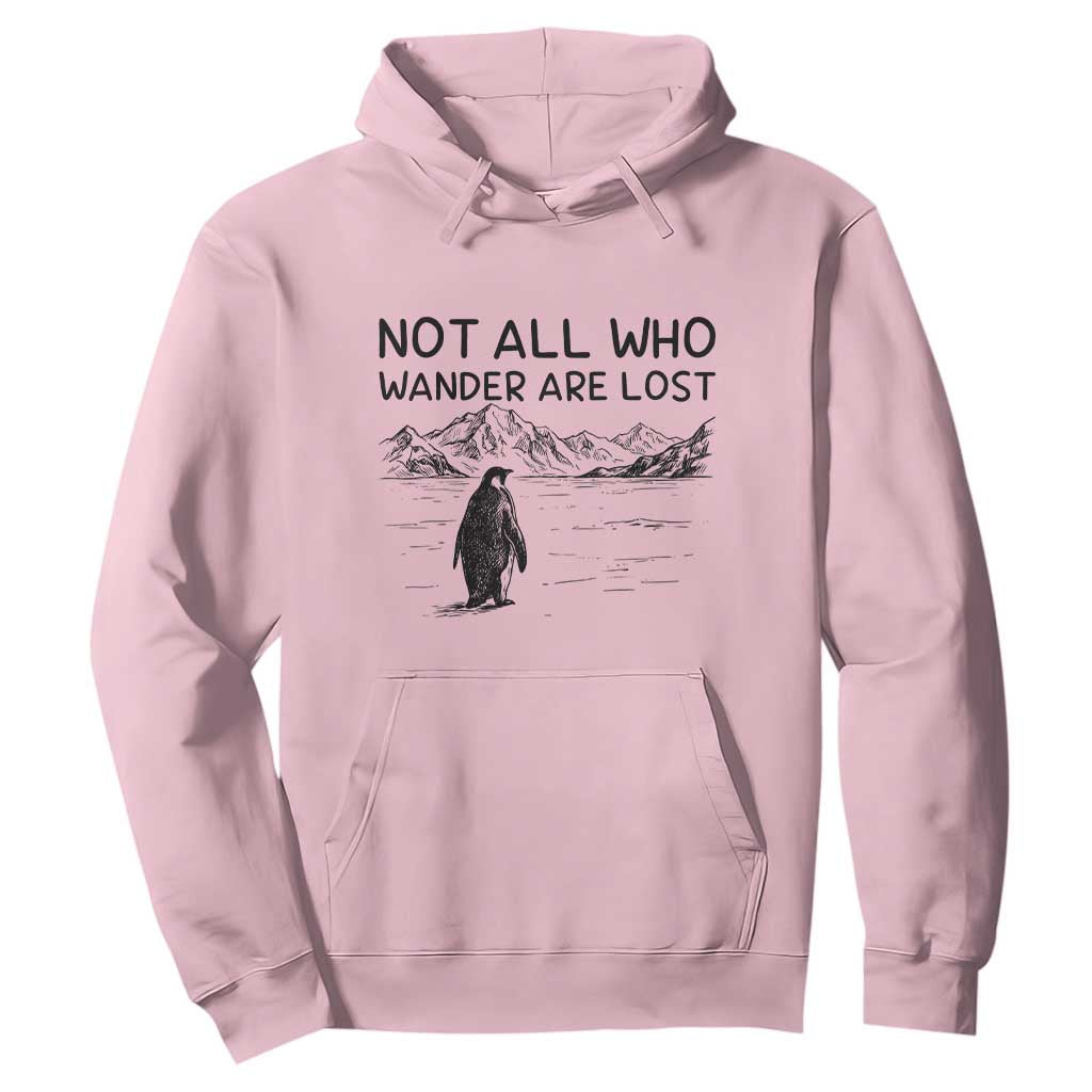 But Why Penguin Hoodie Not All Who Wander Are Lost TS14 Light Pink Print Your Wear