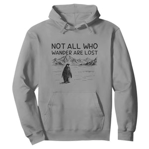 But Why Penguin Hoodie Not All Who Wander Are Lost TS14 Sport Gray Print Your Wear