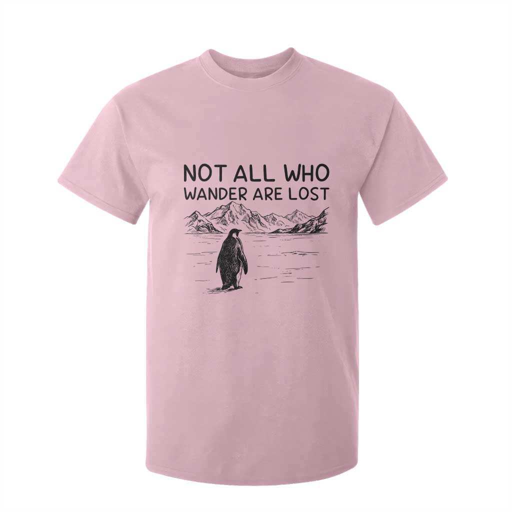But Why Penguin T Shirt For Kid Not All Who Wander Are Lost TS14 Light Pink Print Your Wear