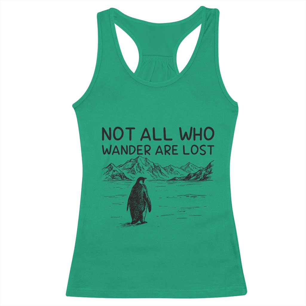 But Why Penguin Racerback Tank Top Not All Who Wander Are Lost TS14 Irish Green Print Your Wear