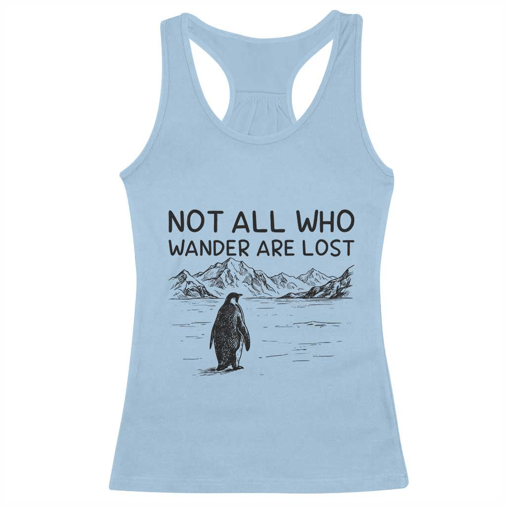 But Why Penguin Racerback Tank Top Not All Who Wander Are Lost TS14 Light Blue Print Your Wear
