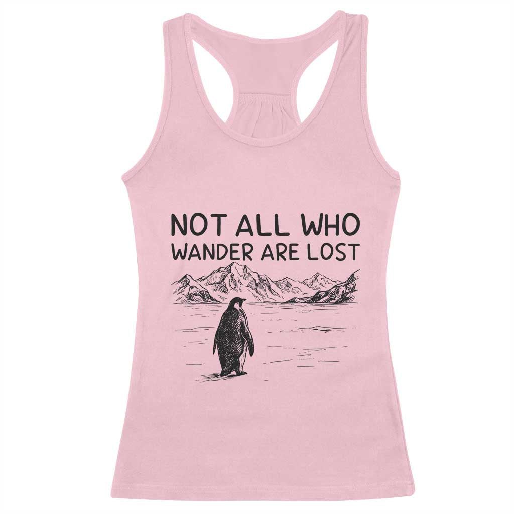 But Why Penguin Racerback Tank Top Not All Who Wander Are Lost TS14 Light Pink Print Your Wear