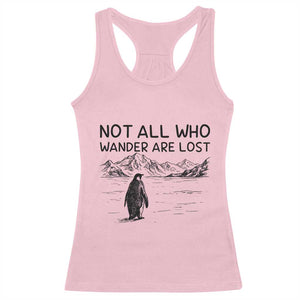 But Why Penguin Racerback Tank Top Not All Who Wander Are Lost TS14 Light Pink Print Your Wear