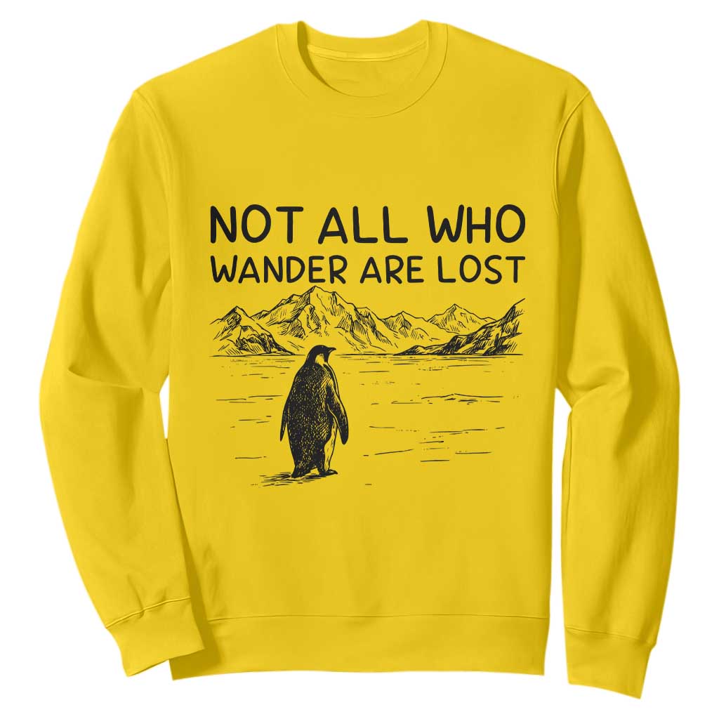But Why Penguin Sweatshirt Not All Who Wander Are Lost TS14 Daisy Print Your Wear