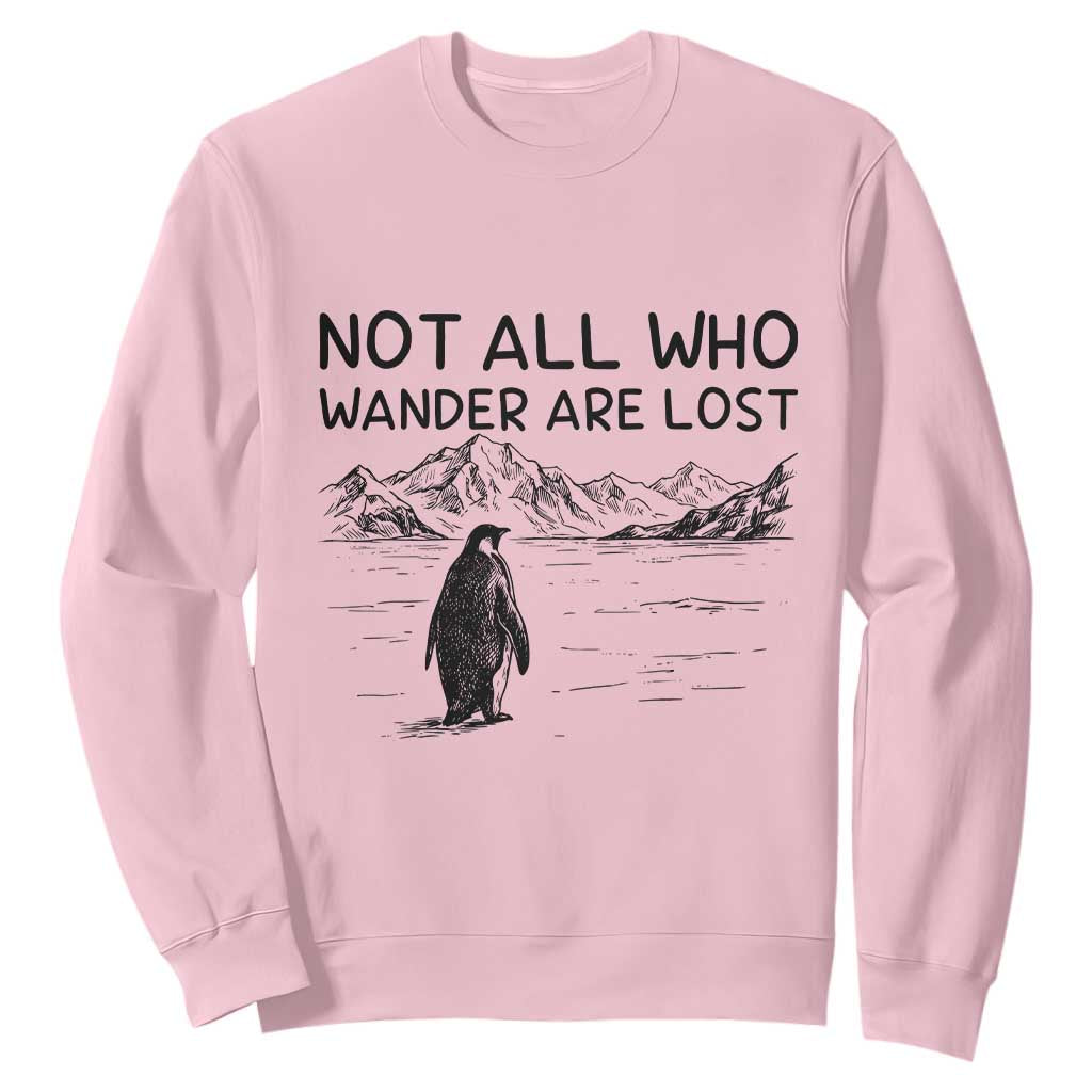 But Why Penguin Sweatshirt Not All Who Wander Are Lost TS14 Light Pink Print Your Wear