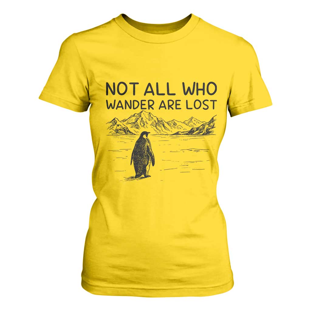 But Why Penguin T Shirt For Women Not All Who Wander Are Lost TS14 Daisy Print Your Wear