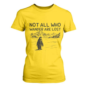 But Why Penguin T Shirt For Women Not All Who Wander Are Lost TS14 Daisy Print Your Wear